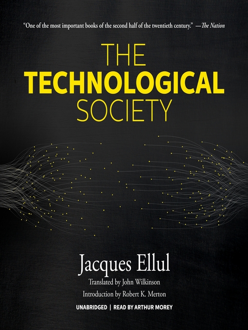 Title details for The Technological Society by Jacques Ellul - Available